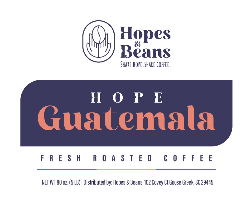 Hope: Guatemala  (Medium Roast- 5lbs)