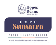 Load image into Gallery viewer, Hope: Sumatra (Dark Roast)
